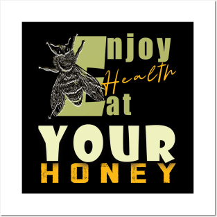 Enjoy health eat your honey Posters and Art